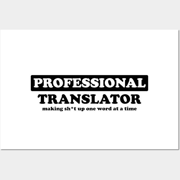 Professional Translator - Humor Wall Art by albinochicken